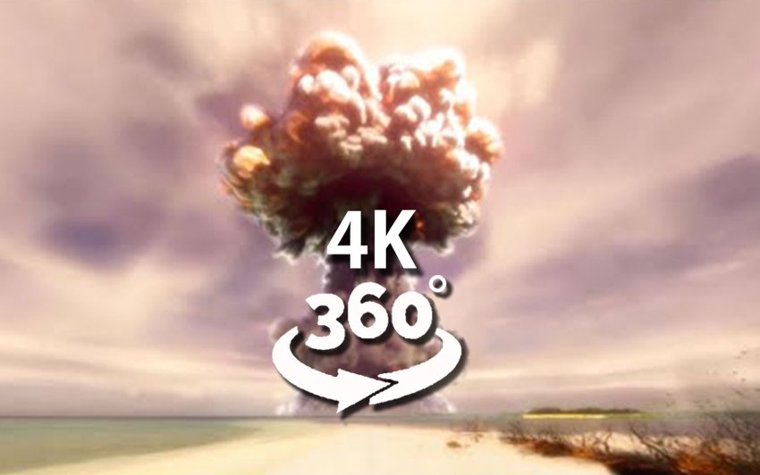 核弹爆炸现场-360°全景视频 360°全景VR视频